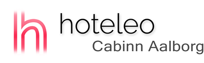 hoteleo - Cabinn Aalborg
